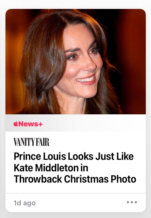 A clickbait headline 'Prince Louis looks just like Kate Middleton in throwback Christmas photo', illustrated with a photo which, for reasons of hilariousness, I am pretending to think is of Prince Louis. Whereas, in fact... but you don't need me to spell it out.