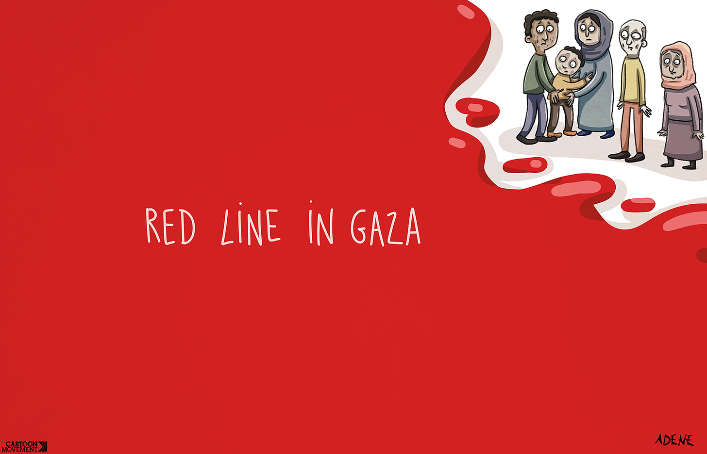 Cartoon showing a cartoon that's is almost completely painted red (covered in blood). In one small unpainted corner stands a family. In the blood, white letters read 'red line in Gaza'.