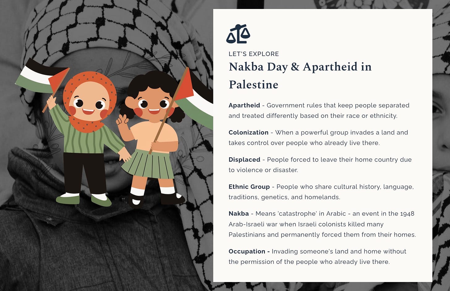 preview of Nakba Day & Apartheid in Palestine toolkit with cute images of two kids holding palestinian flags in watermelon themed clothing and vocabulary definitions for apartheid, colonization, displaced, ethnic group, nakba, and occupation