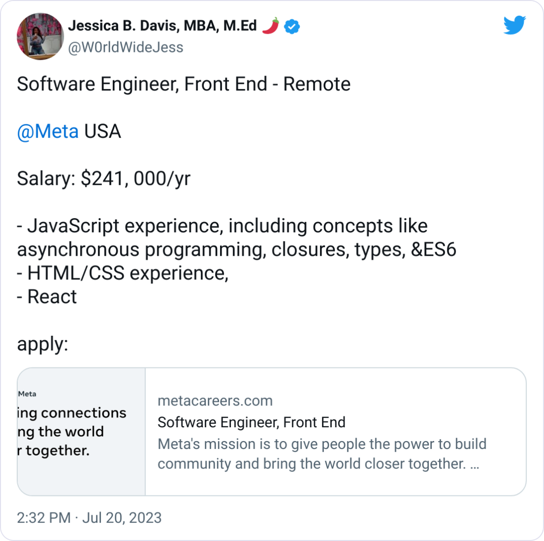 Jessica B. Davis, MBA, M.Ed 🌶 @W0rldWideJess Software Engineer, Front End - Remote   @Meta  USA  Salary: $241, 000/yr  - JavaScript experience, including concepts like asynchronous programming, closures, types, &ES6 - HTML/CSS experience, - React