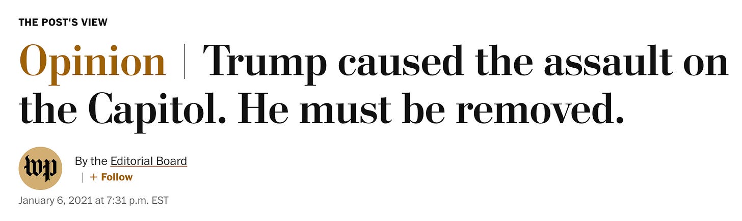 Opinion  Trump caused the assault on the Capitol. He must be removed.  By the Editorial Board | Follow January 6, 2021 at 7:31 p.m. EST