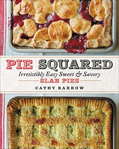cover of Pie Squared: Irresistibly Easy Sweet and Savory Slab Pies