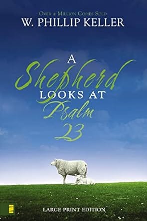 A Shepherd Looks at Psalm 23: Large Print Edition