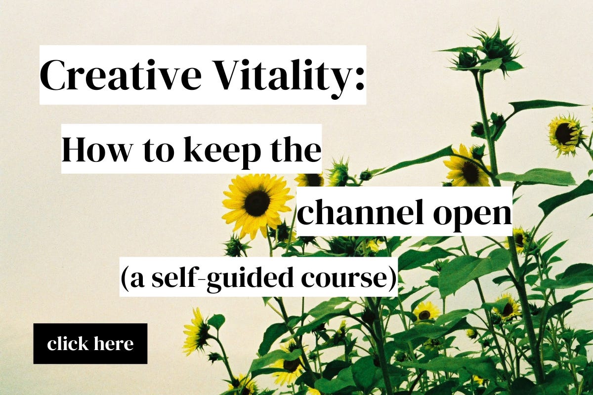 A film photograph of tall yellow sunflowers against a beige sky. Overlaid text reads: "Creative Vitality: How to keep the channel open (a self-guided course). Click here."