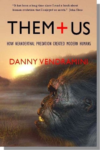 Them and Us: How Neanderthal predation created modern humans eBook :  Vendramini, Danny: Amazon.co.uk: Kindle Store