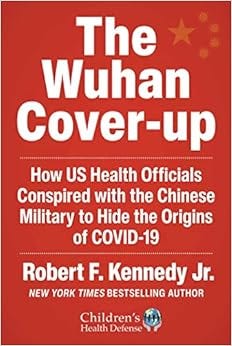 The Wuhan Cover-Up: How US Health Officials Conspired with the Chinese ...