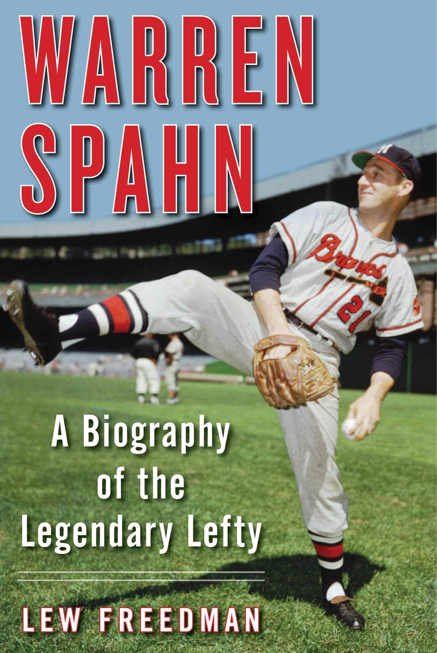 Cover for Warren Spahn: A Biography of the Legendary Lefty by Lew Freedman.