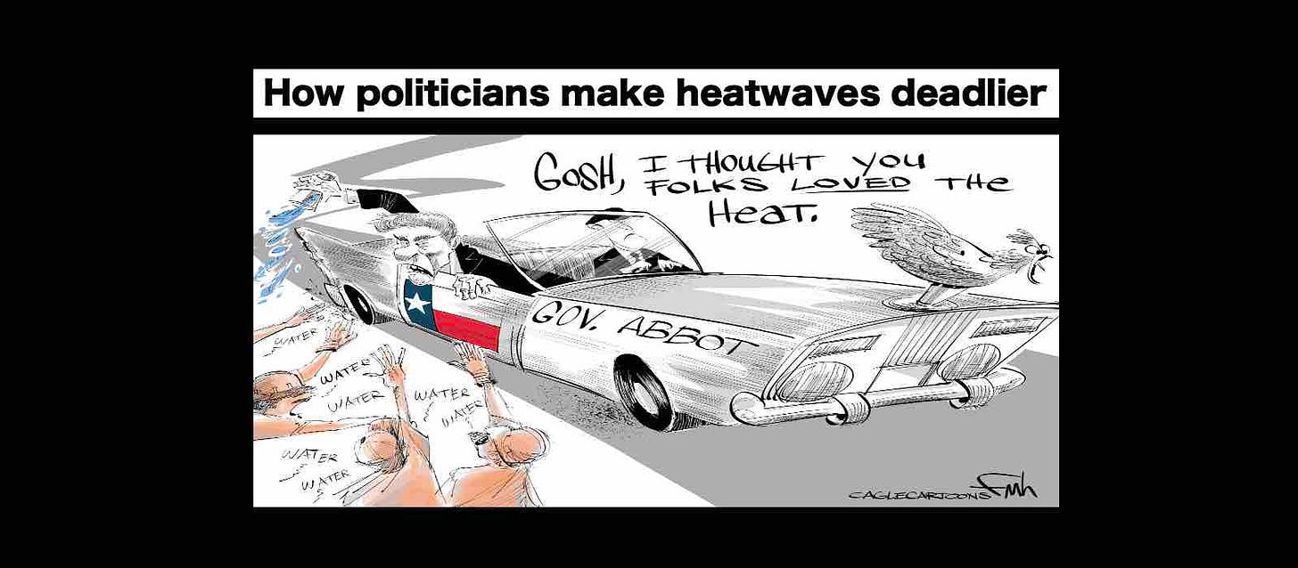 How politicians make heatwaves deadlier. Texas Republicans and Greg Abbott ban water breaks.