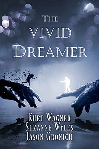 The Vivid Dreamer: Book One of The Dreamscapers Trilogy - Kindle edition by  Wagner, Kurt, Wyles, Suzanne, Gronich , Jason. Literature & Fiction Kindle  eBooks @ Amazon.com.