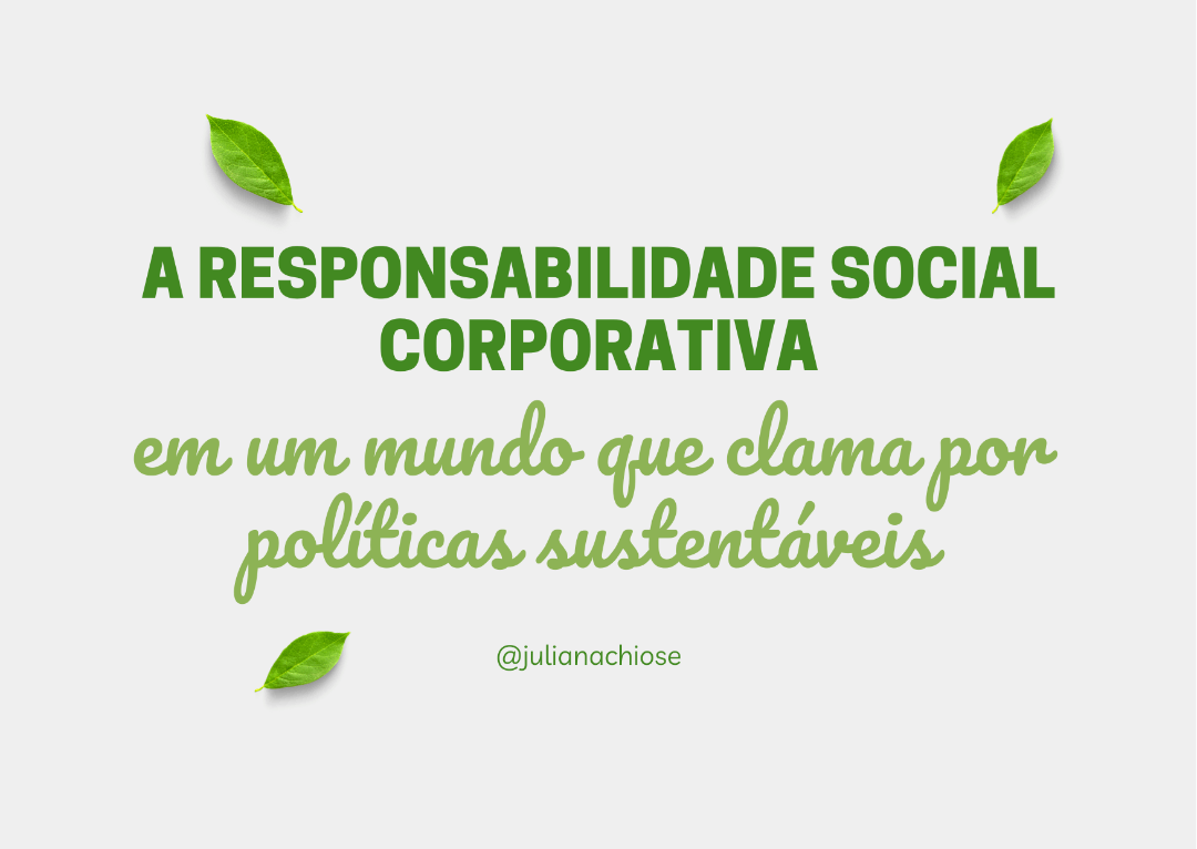 ESG e Responsabilidade Social Corporativa em um mundo que clama por políticas sustentáveis