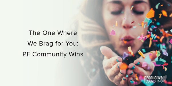 Woman blowing confetti out of her hands: Text overlay: The One Where We Brag for You: PF Community Wins