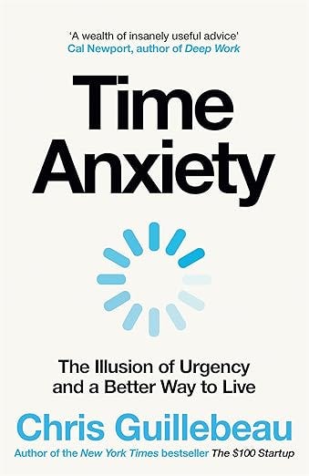 Time Anxiety: The Illusion of Urgency and a Better Way to Live