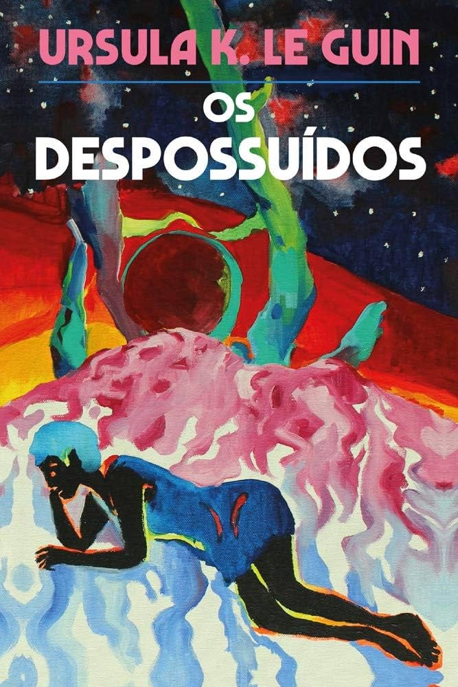 capa do livro de Ursula K. Le Guin - Os Despossuídos. O desenho da capa traz uma arte de uma mulher deitada e estrelas ao fundo