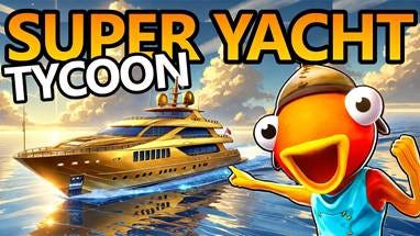 🚤SUPER YACHT TYCOON 6255-8356-2609 by ryota_matsuda - Fortnite