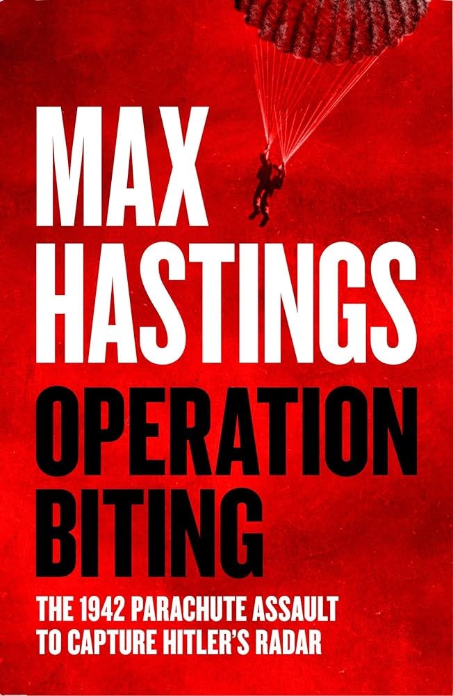 Operation Biting: The 1942 Parachute Assault to Capture Hitler's Radar:  Amazon.co.uk: Hastings, Max: 9780008642167: Books
