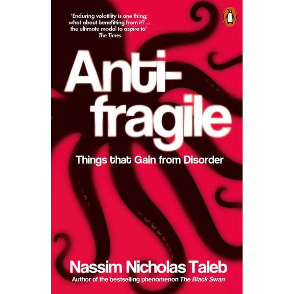 Antifragile, Things That Gain from Disorder by Nassim Nicholas Taleb |  9780141038223 | Booktopia