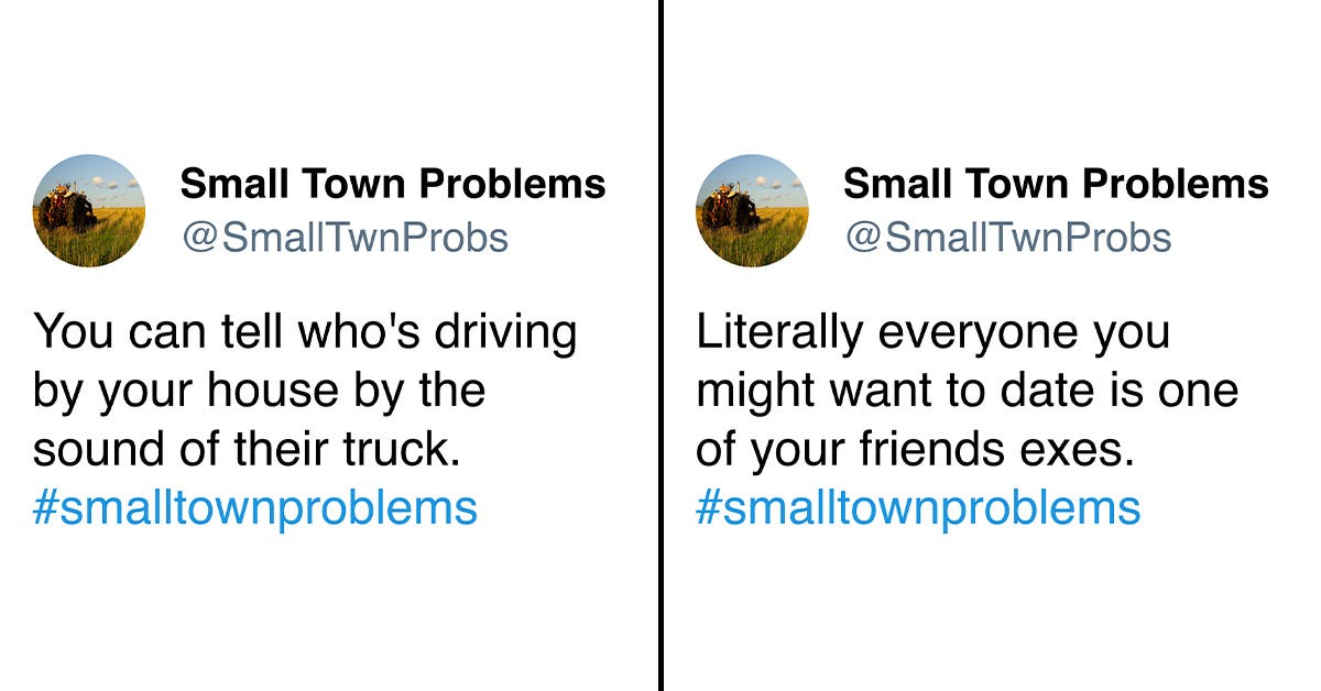 Social media posts about "Small town problems: Literally everyone you might want to date is one of your friends exes"