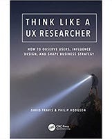 The book cover for Think Like a UX Researcher: How to Observe Users, Influence Design, and Shape Business Strategy