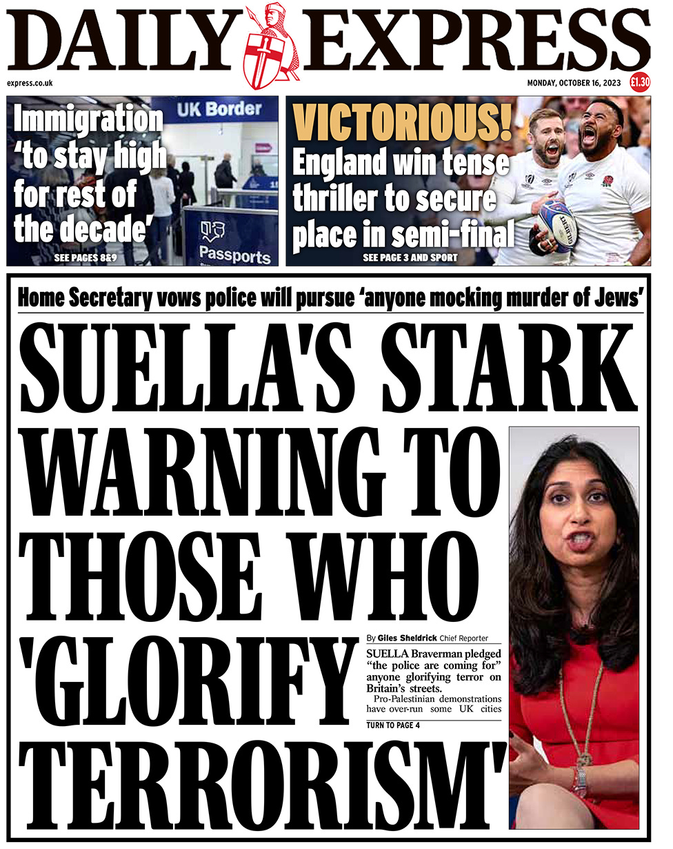 The headline in the Express reads: "Suella's stark warning to those who 'glorify terrorism'".