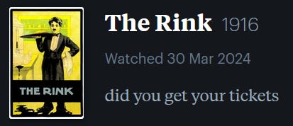 screenshot of LetterBoxd review of The Rink, watched March 30, 2024: did you get your tickets