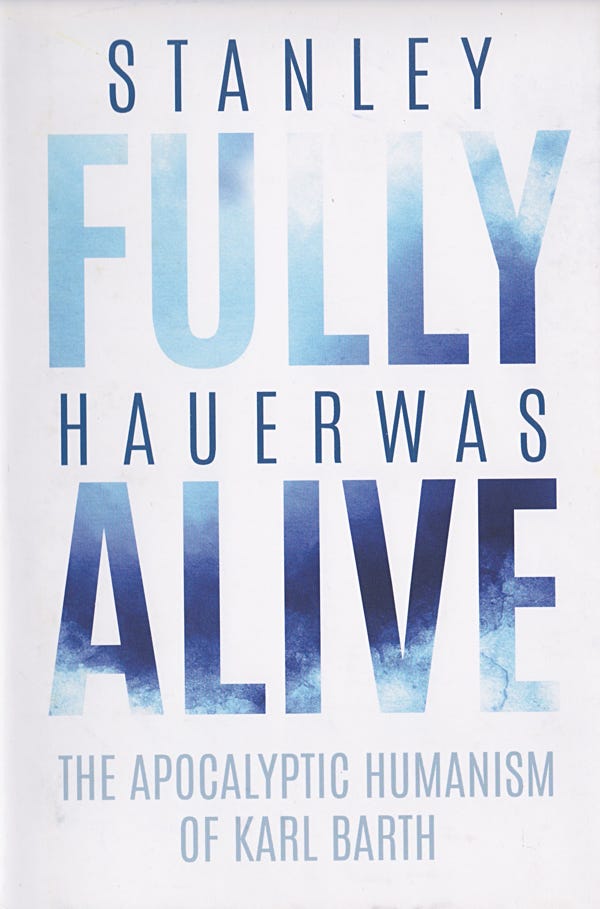 “Fully Alive: The Apocalyptic Humanism Of Karl Barth”