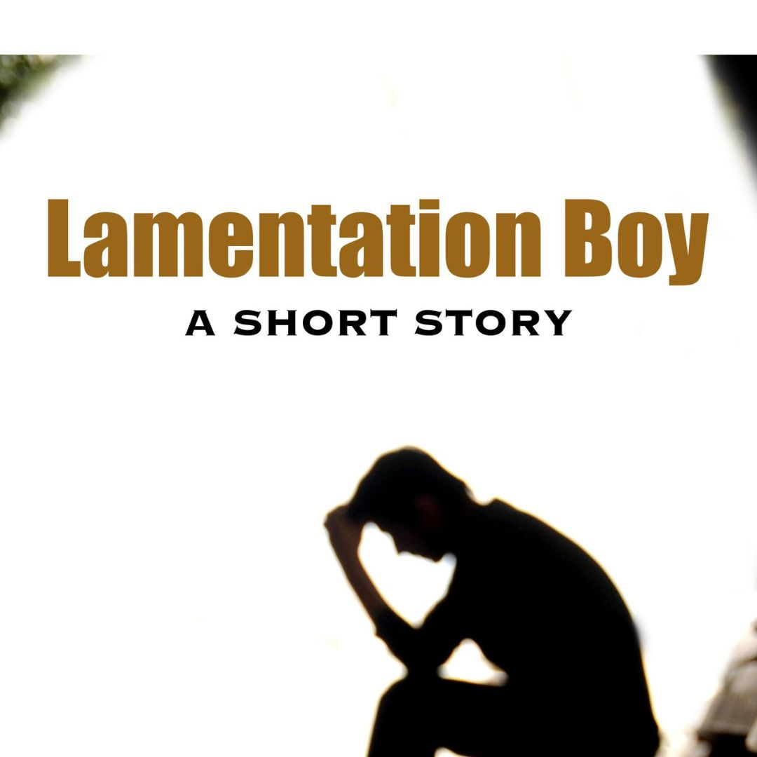 "Lamentation Boy" A Short Story by Dale Mahfood