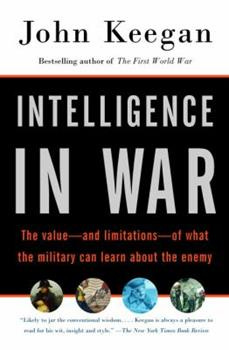 Paperback Intelligence in War: The Value--And Limitations--Of What the Military Can Learn about the Enemy Book