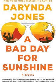 A Bad Day for Sunshine: A Novel (Sunshine Vicram Series, 1): Jones,  Darynda: 9781250149442: Amazon.com: Books