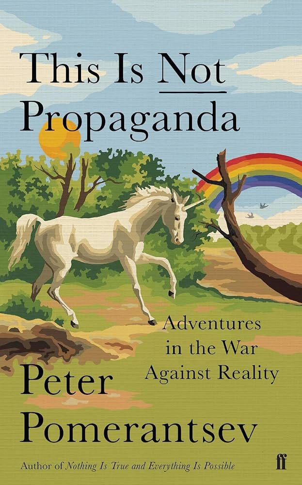 This Is Not Propaganda: Adventures... by Pomerantsev, Peter