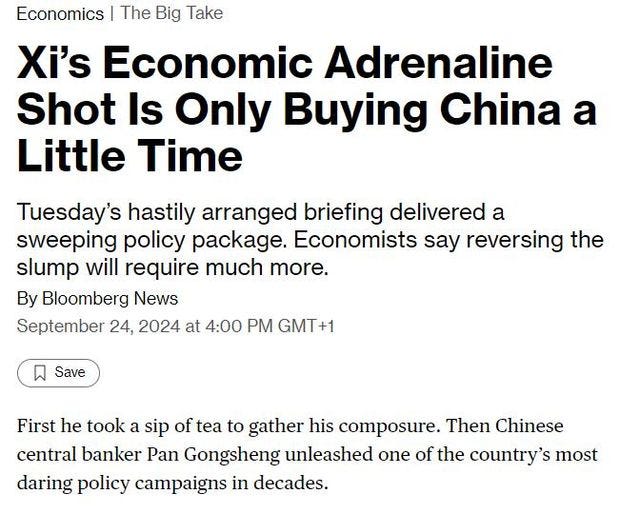 May be a graphic of text that says "Economics The Big Take Xi's Economic Adrenaline Shot Is Only Buying China a Little Time Tuesday's hastily arranged briefing delivered a sweeping policy package. Economists say say reversing the slump will require much more. By Bloomberg News September 24, 2024 at 4:00 ៧ Save GMT+1 First he took a sip of tea to gather his composure. Then Chinese central banker Pan Gongsheng unleashed one of the country's most daring policy campaigns in decades."