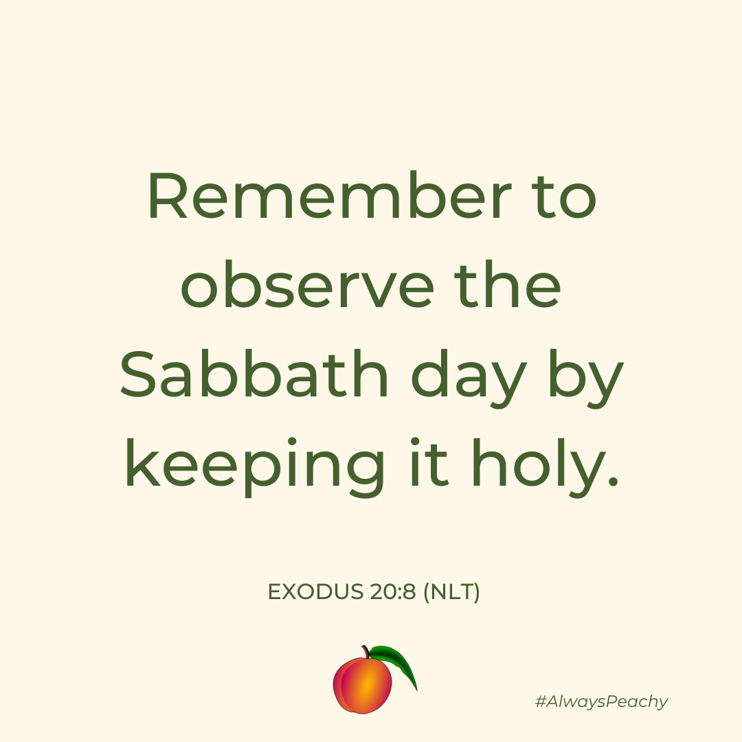 Remember to observe the Sabbath day by keeping it holy. You have six days each week for your ordinary work, but the seventh day is a Sabbath day of rest dedicated to the Lord your God. 