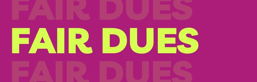 Against a purple berry-colored background, the words "Fair Dues" cascade from the top to the bottom. The central line stands out in a vibrant neon green hue.