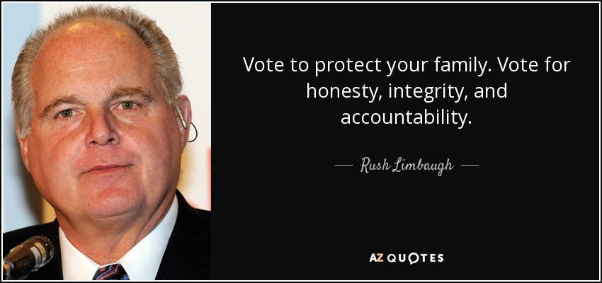 Rush Limbaugh quote: Vote to protect your family. Vote for honesty ...