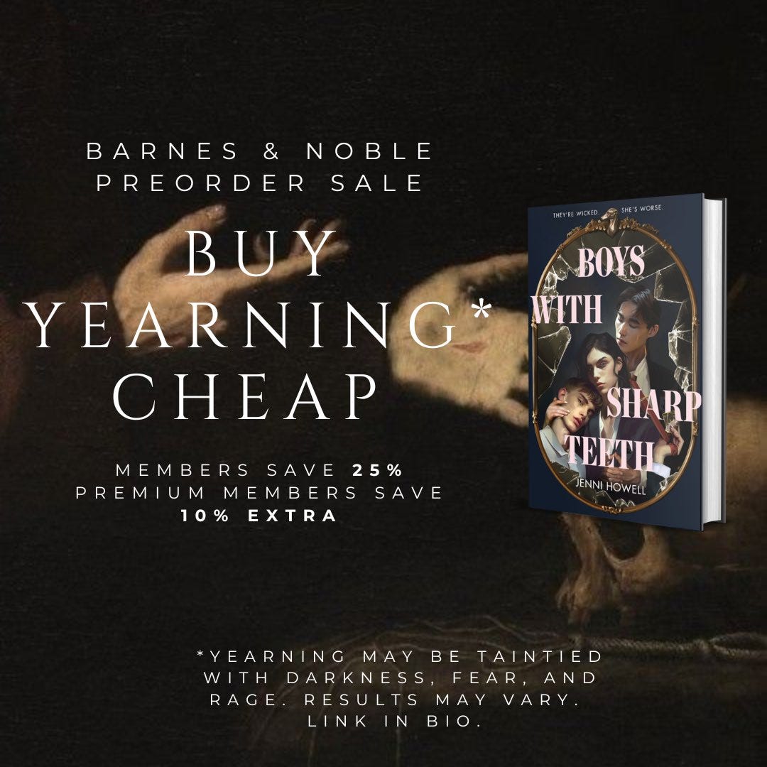 Graphic for Barnes and noble preorder sale for BOYS WITH SHARP TEETH dark academia novel listed at 25% off for members; membership free