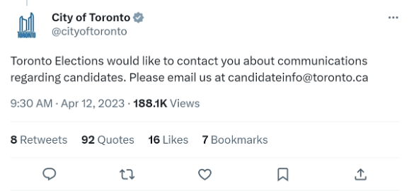 Tweet from @cityoftoronto: Toronto Elections would like to contact you about communications regarding candidates. Please email us at candidateinfo@toronto.ca