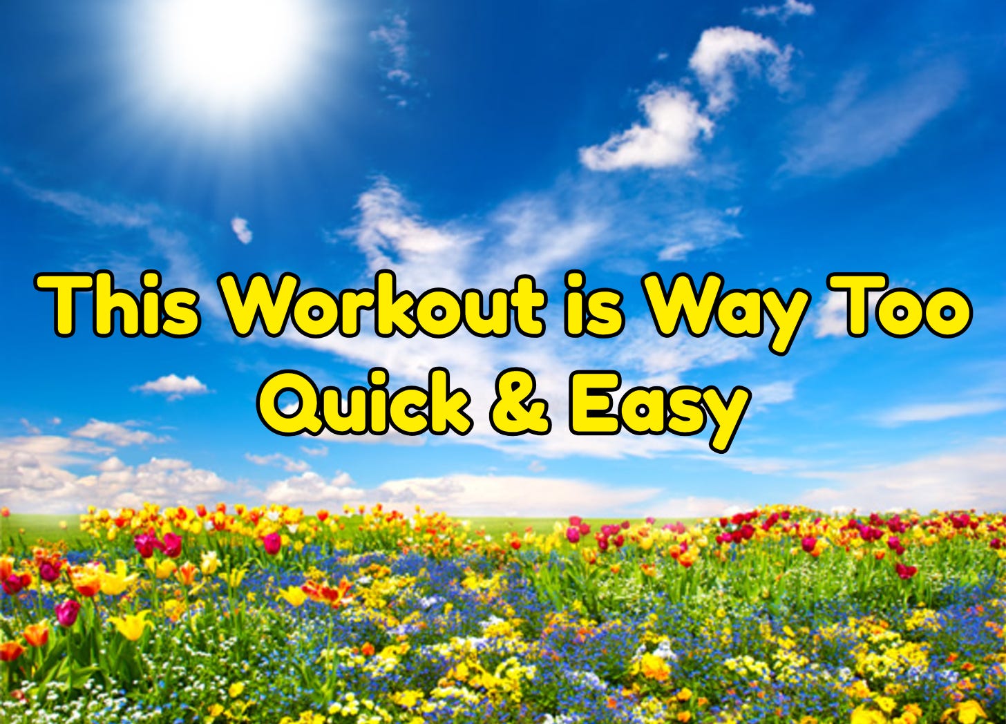  This Workout is Way Too Quick & Easy