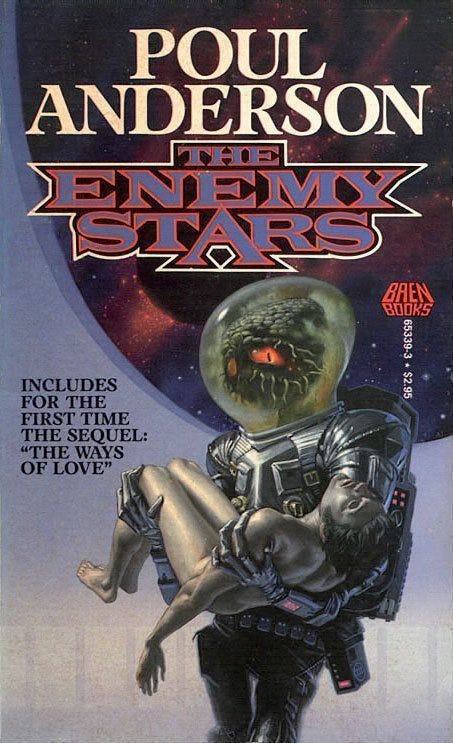 Book cover for THE ENEMY STARS by Poul Anderson, published by Baen Books. The cover blurb reads "Includes for the first time the sequel: The Ways of Love"