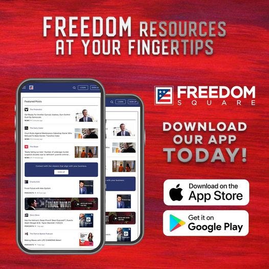May be an image of 7 people, screen and text that says 'FREEDOM RESOURCES AT YOUR FINGERTIPS LOGIN FeaturedPo TheFederalist Fess LOGIN 1 FREEDOM SQUARE DOWNLOAD OUR APP TODAY! POASTS1 2 Guests: Download on the App Store Get Get on Google Play'