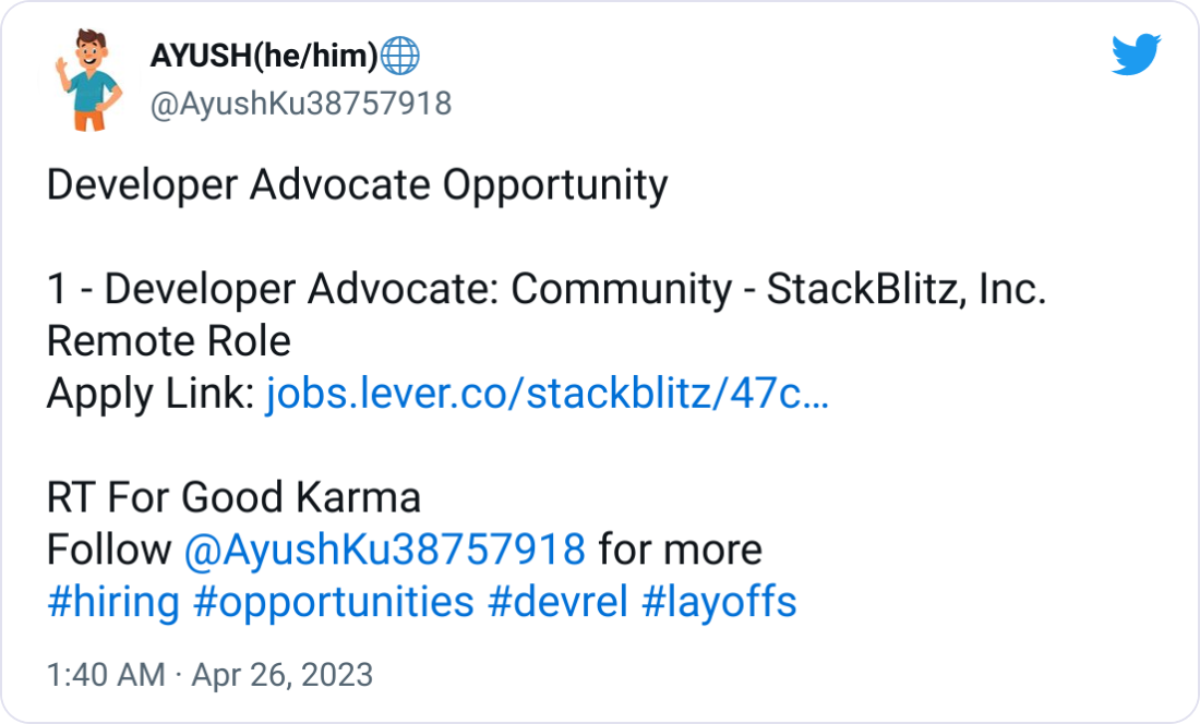 AYUSH(he/him)🌐 @AyushKu38757918 Developer Advocate Opportunity  1 - Developer Advocate: Community - StackBlitz, Inc. Remote Role Apply Link: https://jobs.lever.co/stackblitz/47cab15f-84fe-4e84-bf36-3283a21430f6  RT For Good Karma Follow  @AyushKu38757918  for more #hiring #opportunities #devrel #layoffs