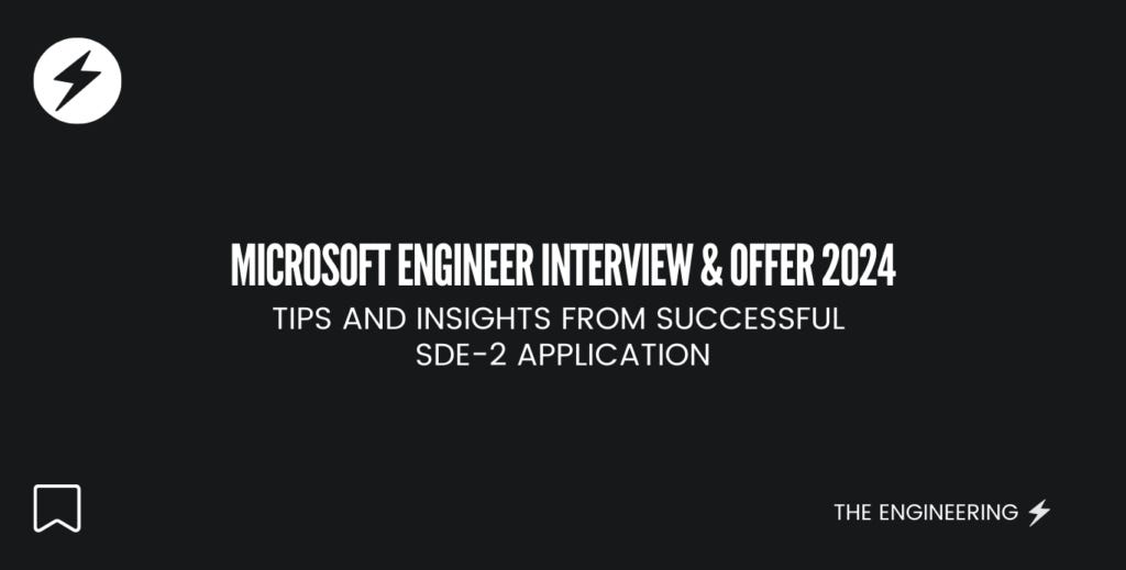 Microsoft Engineer Interview & Offer 2024 Tips and Insights from Successful SDE-2 Application