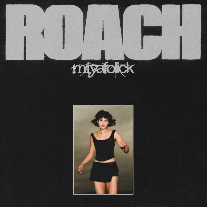 ROACH | Miya Folick