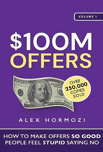 $100M Offers: How To Make Offers So Good People Feel Stupid Saying No  (Acquisition.com $100M Series Book 1) eBook : Hormozi, Alex: Amazon.ca:  Kindle Store