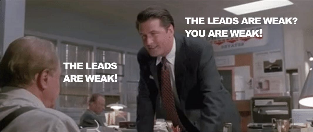The Leads Are Weak!"