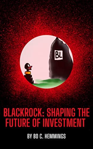 BlackRock: Shaping the Future of Investment by Bo C. Hemmings | Goodreads