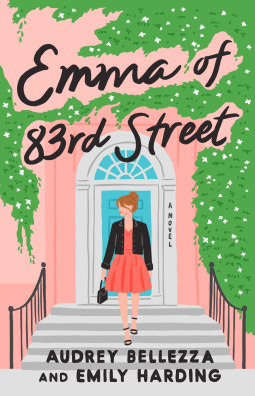 The cover for Emma of 83rd Street by Audrey Bellezza and Emily Harding. An illustration of a white woman with brown hair wears a pink dress with a black jacket. She carries a small purse. She walks down the front steps of a New York townhouse which is covered in flowers.