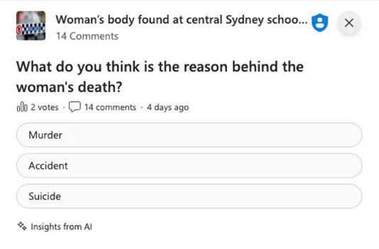Screenshot of the Microsoft Start poll, with the headline “Woman’s body found at central Sydney schoo…” and the poll question: “What do you think is the reason behind the woman’s death?” with the poll options: “Murder,” “Accident,” Suicide.” At the bottom it’s tagged “Insights from AI.” 