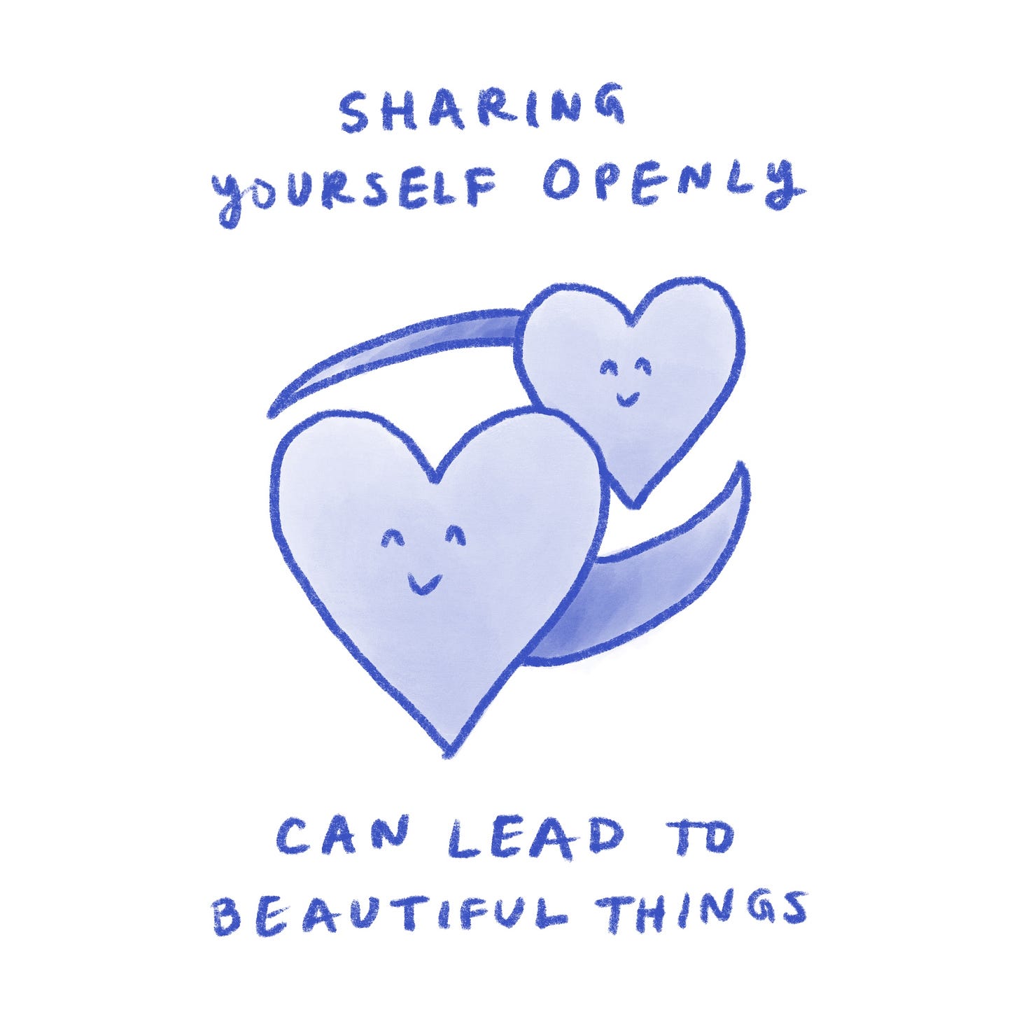 Sharing yourself openly can lead to beautiful things