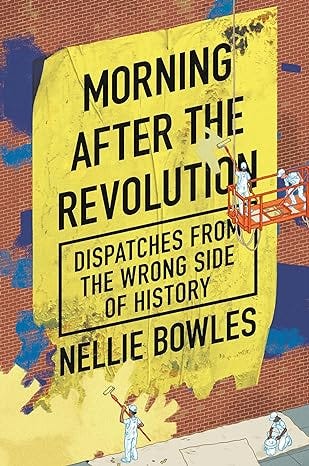 Morning After the Revolution: Dispatches from the Wrong Side of History