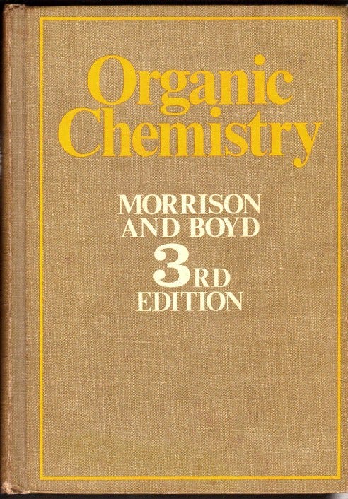 Organic Chemistry 3rd edition 1981 Morrison and Boyd - Textbooks, Education