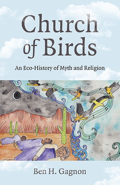 Book cover of Church of Birds: An Eco-History of Myth and Religion by Ben H. Gagnon